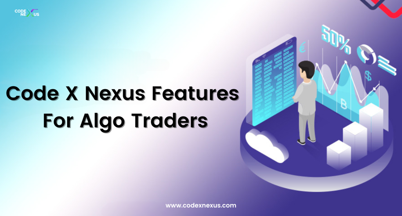 Code X Nexus Features for Algo Traders