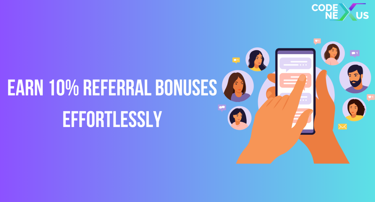 Earn 10% Referral Bonuses Effortlessly