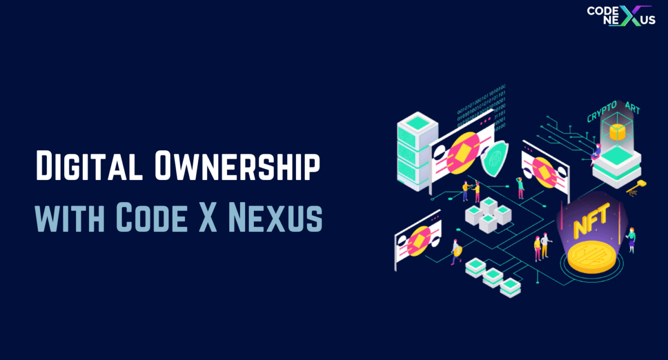 Digital Ownership with Code X Nexus