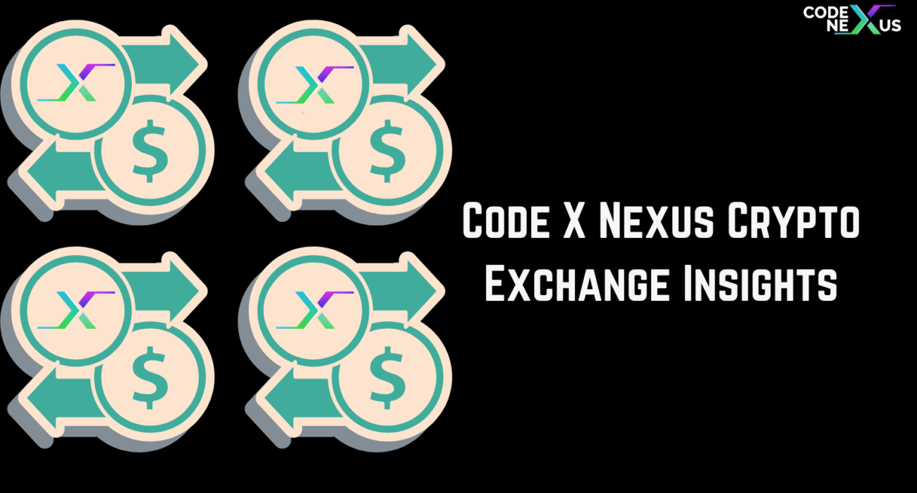 Code X Nexus Crypto Exchange Insights