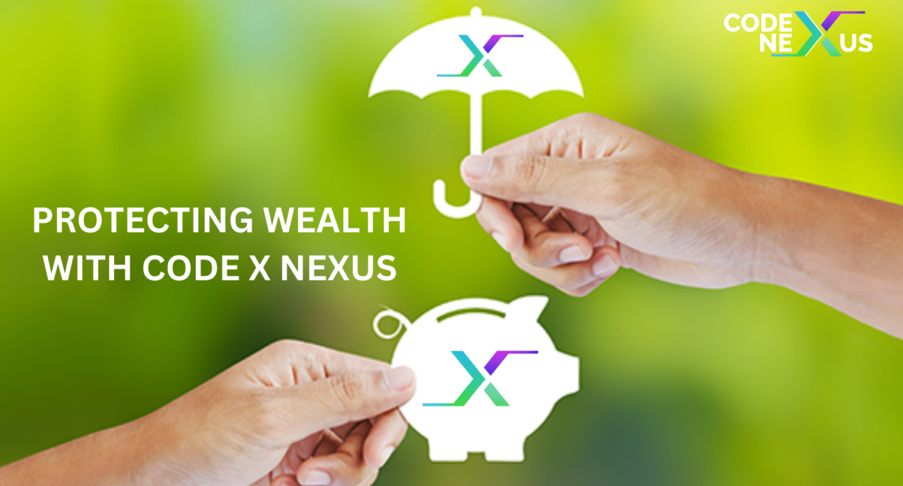 Protecting Wealth with Code X Nexus